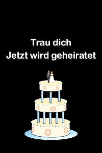 Trau dich – Jetzt wird geheiratet (2017)