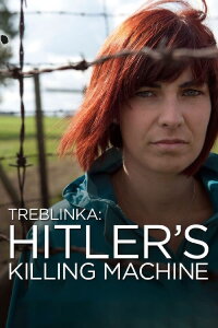 Treblinka: Hitler's Killing Machine (2014)
