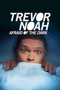 Trevor Noah: Afraid of the Dark (2017)
