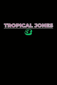 Tropical Jones 3 (2025)