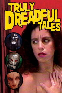 Truly Dreadful Tales (2012)