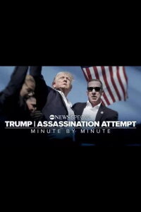 Trump | Assassination Attempt: Minute by Minute (2024)