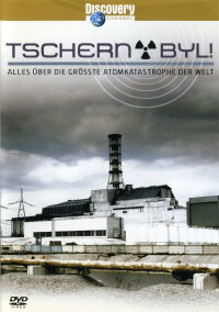Tschernobyl: Alles über die grösste Atomkatastrophe der Welt (2007)
