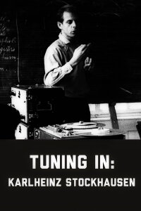 Tuning In – A Film about Karlheinz Stockhausen (1981)
