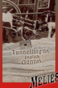 Tunneling the English Channel (1907)