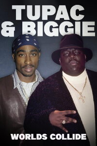 Tupac and Biggie: Worlds Collide (2023)