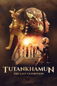 Tutankhamun: The Last Exhibition (2022)