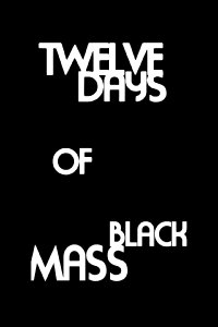 Twelve Days of Black Mass (2008)
