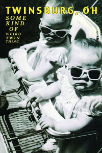 Twinsburg, OH: Some Kind of Weird Twin Thing (1990)