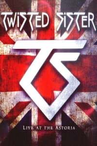 Twisted Sister : Live at the Astoria (2008)