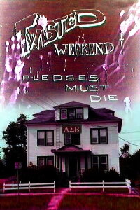 Twisted Weekend: Pledges Must Die (1990)