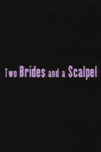 Two Brides and a Scalpel: Diary of a Lesbian Marriage (2000)