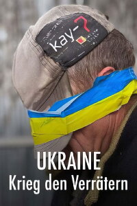 Ukraine - Krieg den Verrätern (2024)