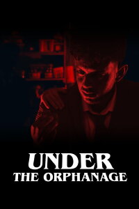 Under The Orphanage (2024)