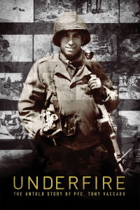 Underfire: The Untold Story of Pfc. Tony Vaccaro (2016)