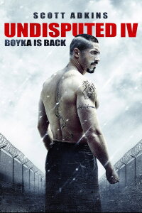 Undisputed IV - Boyka is back (2016)