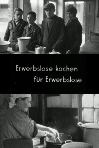 Unemployed Are Cooking for the Unemployed (1932)