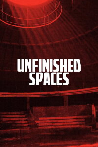 Unfinished Spaces (2011)