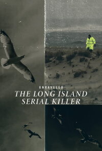 Unraveled: The Long Island Serial Killer (2021)