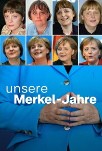 Unsere Merkel Jahre (2017)