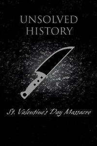 Unsolved History: St. Valentine's Day Massacre (2001)