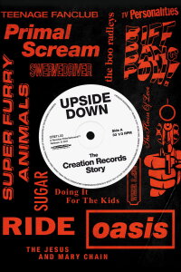 Upside Down: The Creation Records Story (2010)