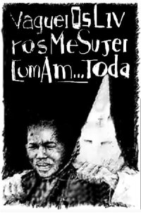 Vaguei os Livros, Me Sujei Com a Merda Toda (2007)