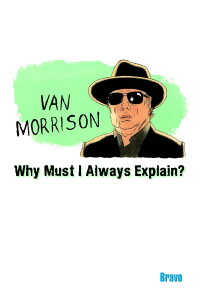 Van Morrison: Why Must I Always Explain (1995)