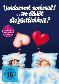Verdammt nochmal! … wo bleibt die Zärtlichkeit? (1979)