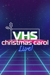 VHS Christmas Carol: Live! (2022)