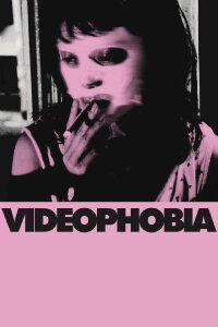 Videophobia (2020)