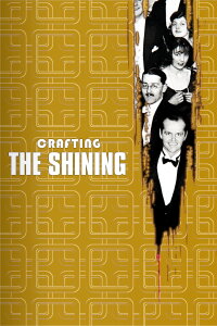 View from the Overlook: Crafting 'The Shining' (2007)