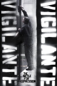 Vigilante Vigilante: The Battle for Expression (2011)