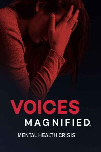 Voices Magnified: Mental Health Crisis (2021)