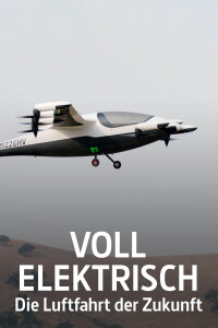 Voll elektrisch: Die Luftfahrt der Zukunft (2022)