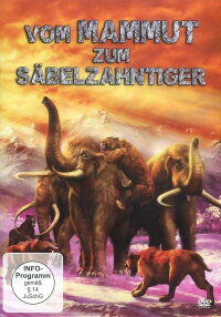 Vom Mammut zum Säbelzahntiger (2019)