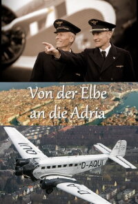 Von der Elbe an die Adria - Eine sagenhafte Reise mit der Tante JU (2014)