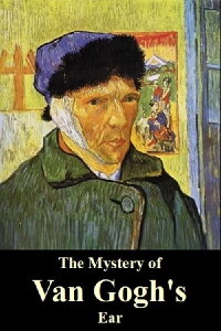 Wahn, Wut oder Wollust? – Das Ohr von Vincent van Gogh (2016)