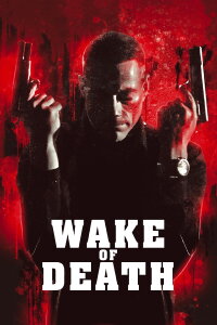 Wake of Death - Rache ist alles was ihm blieb (2004)
