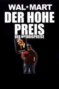 Wal Mart - Der Hohe Preis der Niedrigpreise (2005)