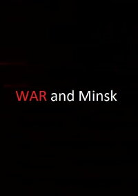 War and Minsk (2016)