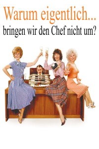Warum eigentlich... bringen wir den Chef nicht um? (1980)