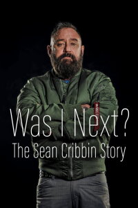 Was I Next? The Sean Cribbin Story (2021)