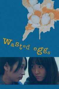 Wasted Eggs (2018)