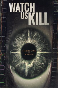 Watch Us Kill (2024)
