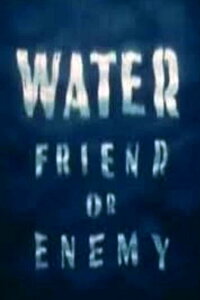Water: Friend or Enemy (1943)