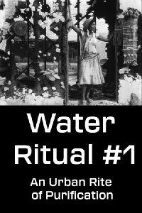 Water Ritual #1: An Urban Rite of Purification (1979)