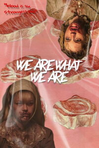 We Are What We Are (2013)