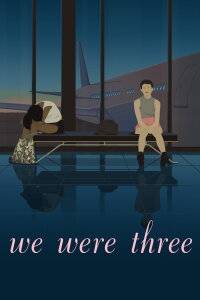 We Were Three (2018)