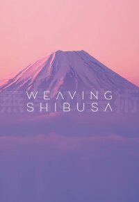 Weaving Shibusa (2016)
